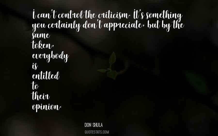 You Are Entitled To Your Own Opinion Quotes #489047