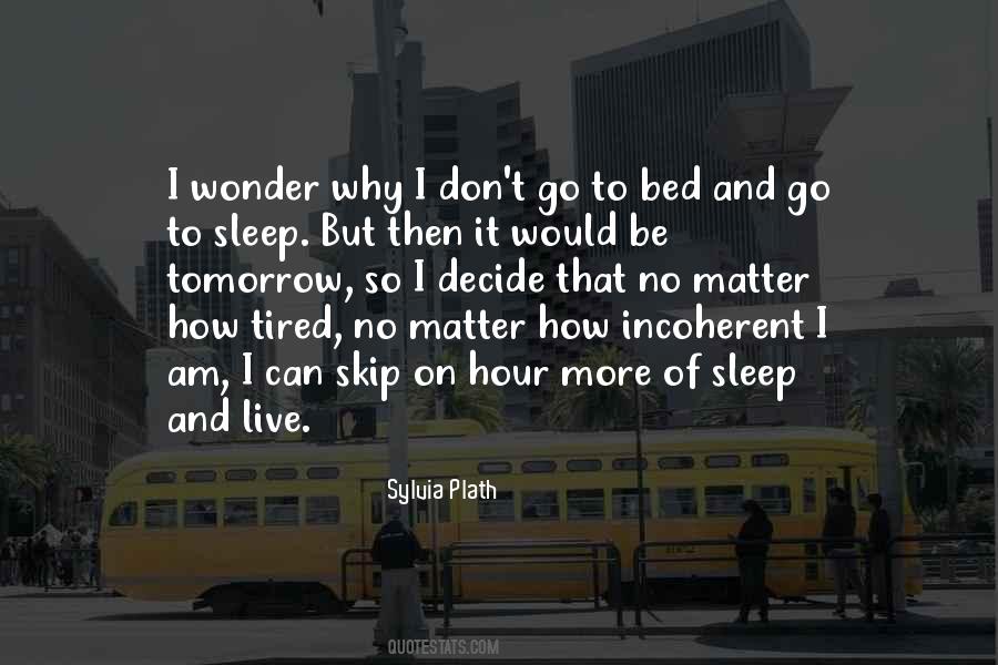 No Matter How Tired I Am Quotes #1435282