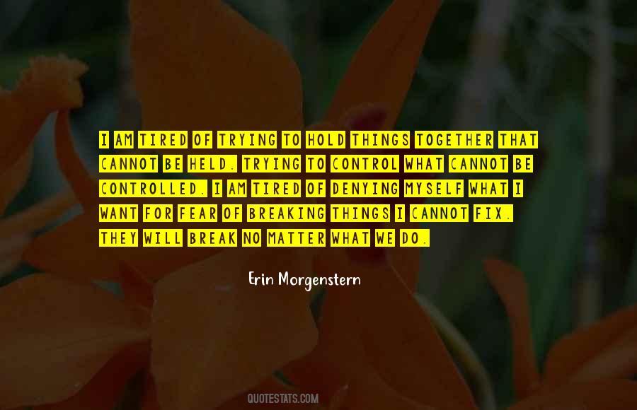 No Matter How Tired I Am Quotes #1616425