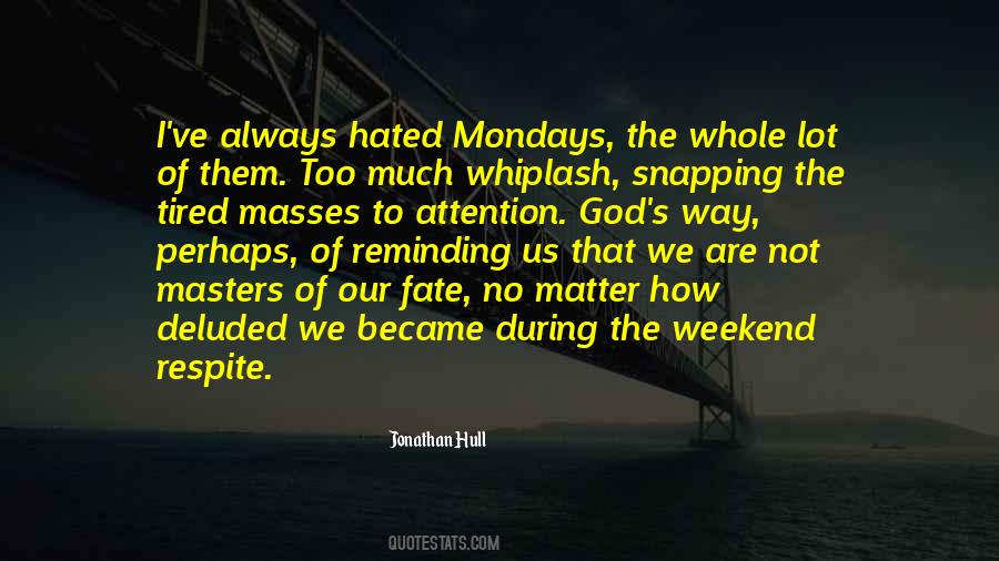 No Matter How Tired I Am Quotes #319037