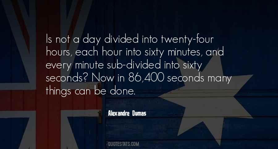 There Are So Many Seconds In A Day Quotes #379551