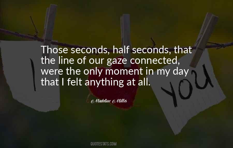 There Are So Many Seconds In A Day Quotes #485741
