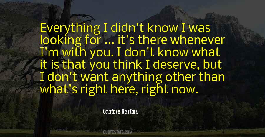 Didn't Deserve Me Quotes #826451