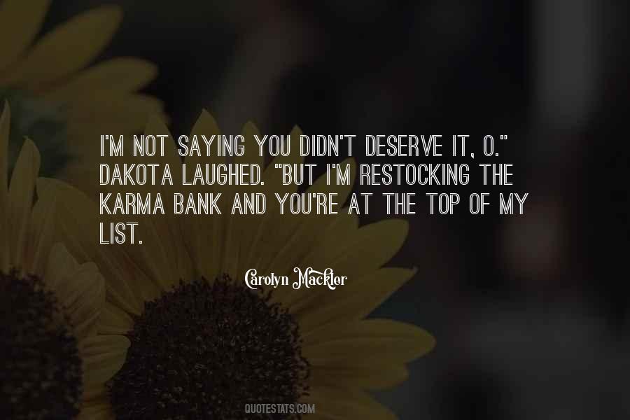 Didn't Deserve Me Quotes #927038