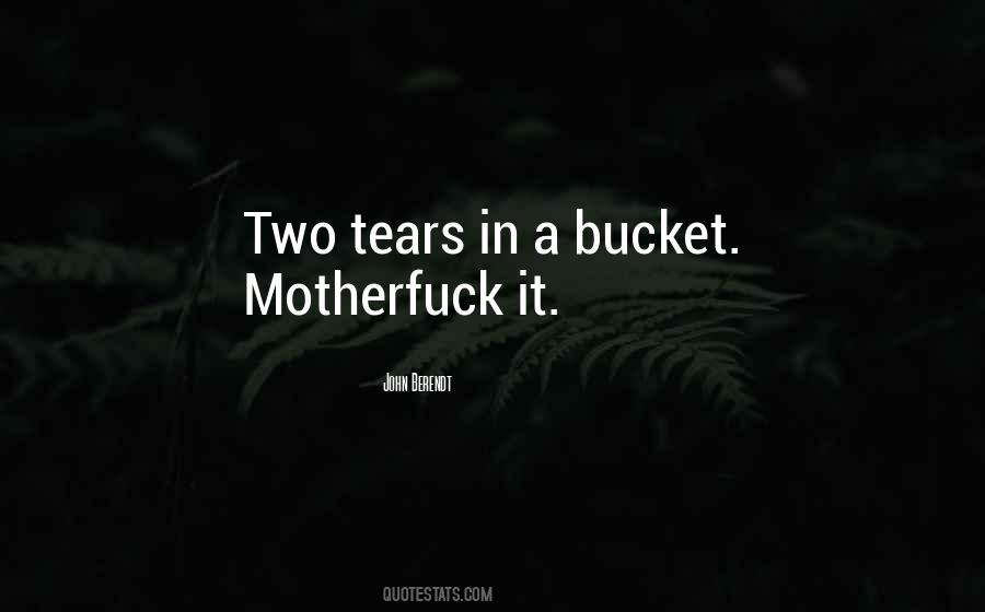 Two Tears In A Bucket Quotes #39283 Two Tears In A Bucket Quotes #39283