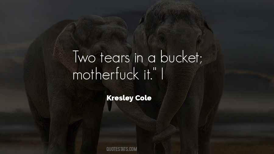 Two Tears In A Bucket Quotes #713283 Two Tears In A Bucket Quotes #713283