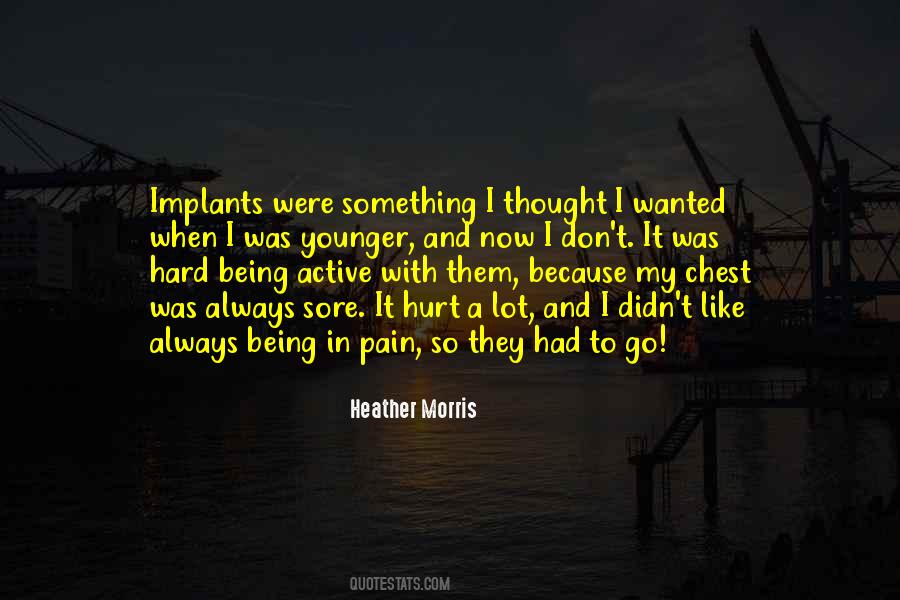 When I Was In Pain Quotes #1853678
