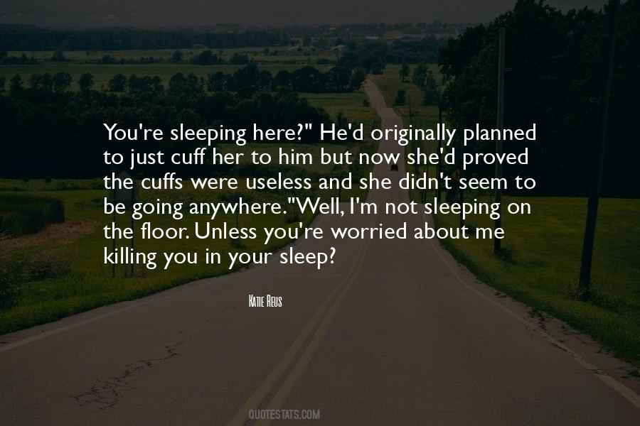 Didn't Sleep Well Quotes #1143193