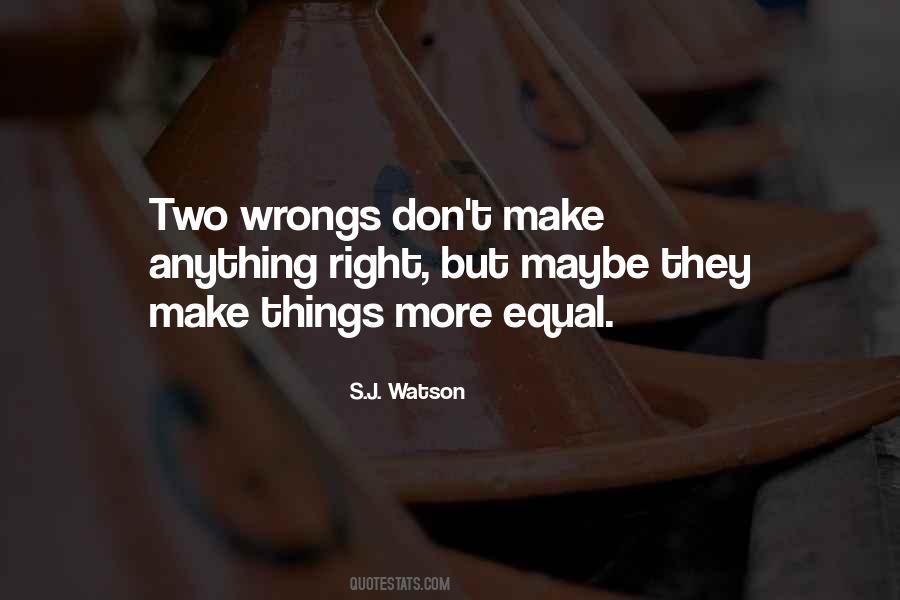 Two Wrongs Make A Right Quotes #180615