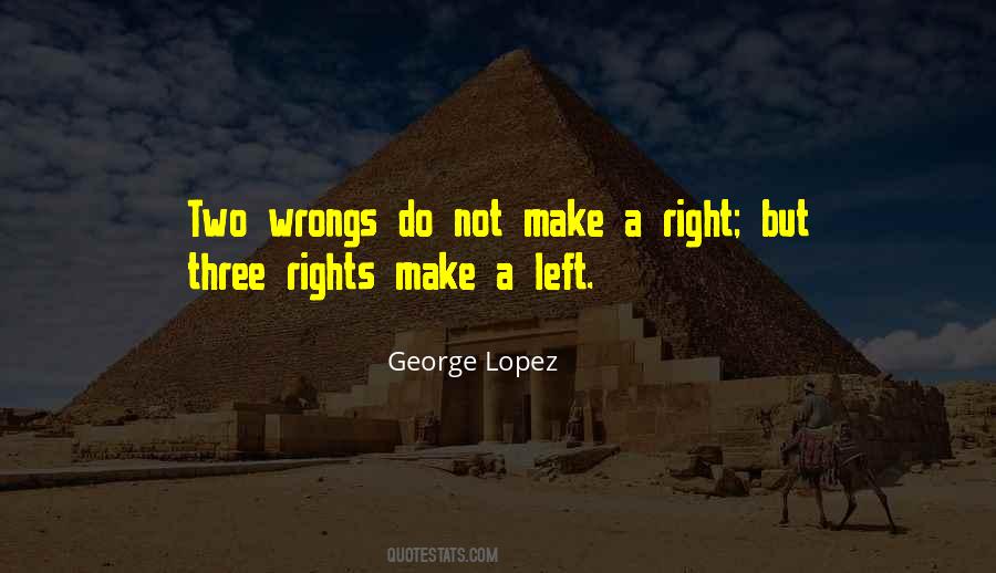 Two Wrongs Make A Right Quotes #657882