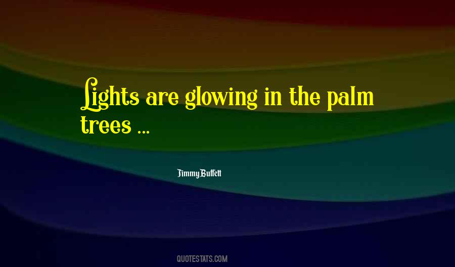 Quotes About The Palm Trees #1869600