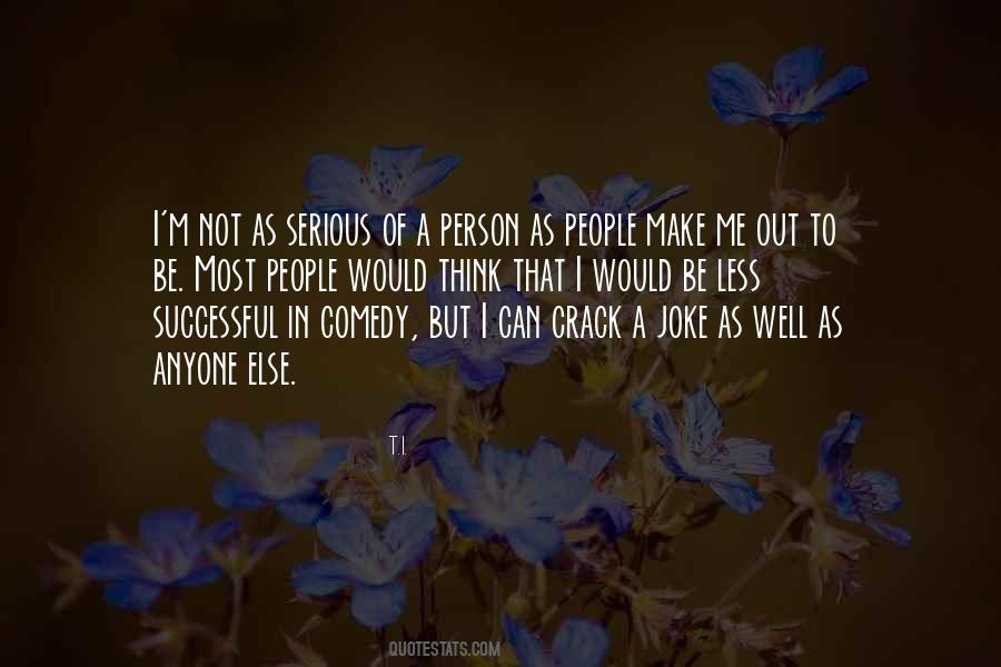 I M Not A Joke Quotes #980583