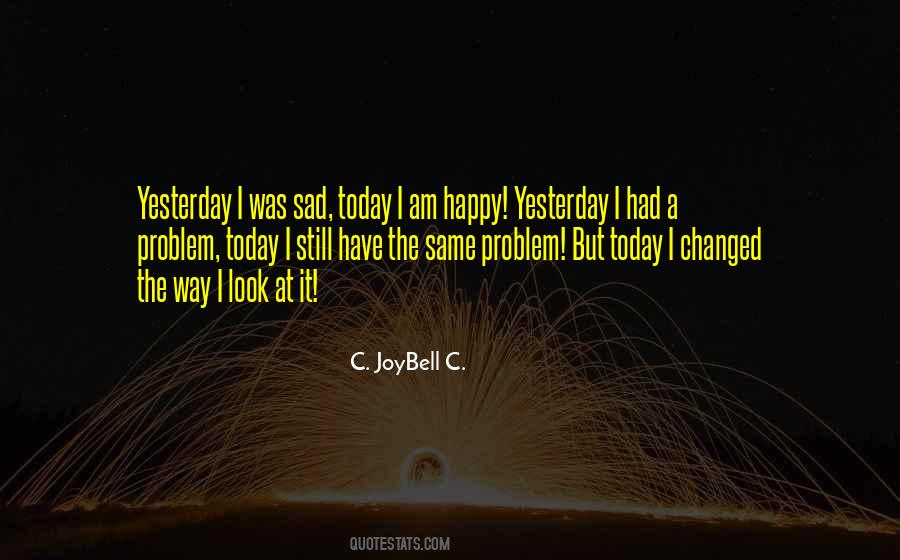 Am Happy Today Quotes #1629731