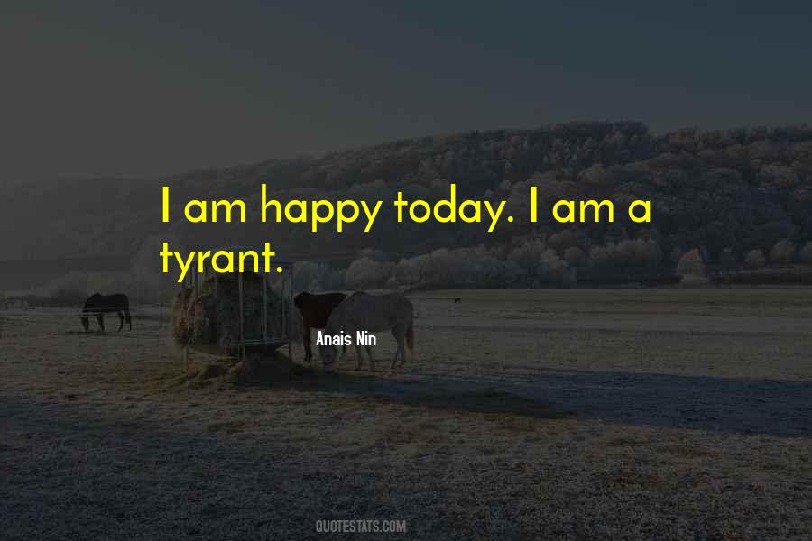 Am Happy Today Quotes #1722499