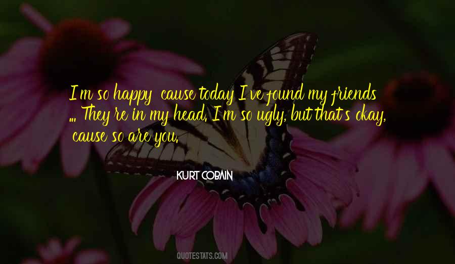 Am Happy Today Quotes #347287