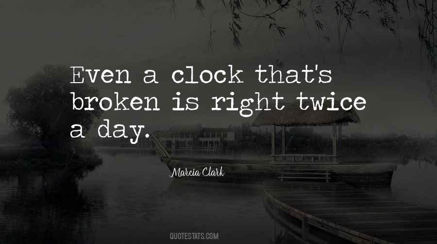 Clock Is Right Twice A Day Quotes #278596