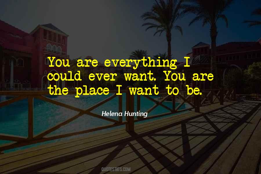 You Are Everything I Want Quotes #958040