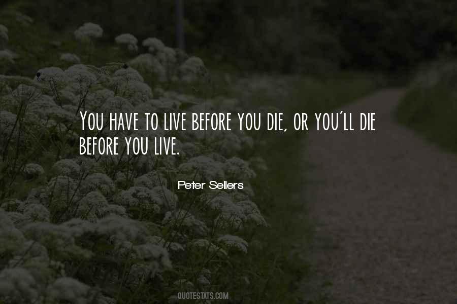 Die Before You Die Quotes #437243