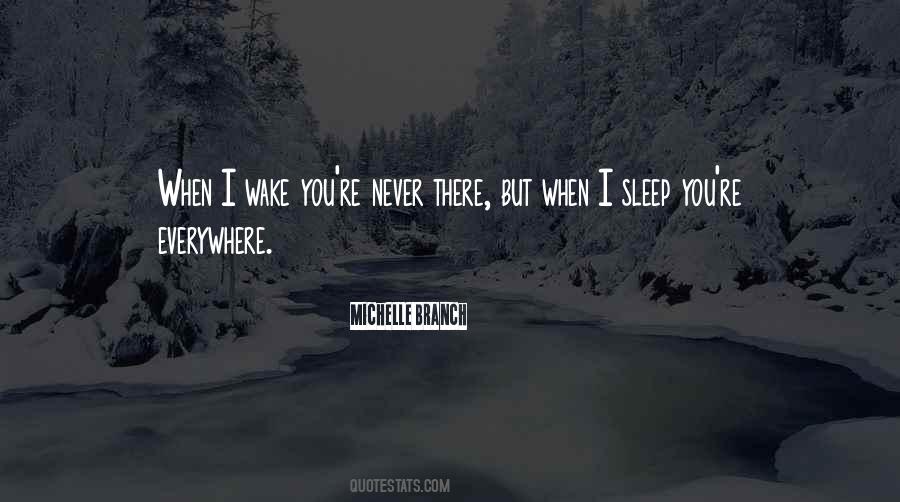Go To Sleep And Never Wake Up Quotes #597798