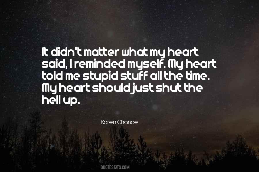 Stupid Heart Quotes #1100967