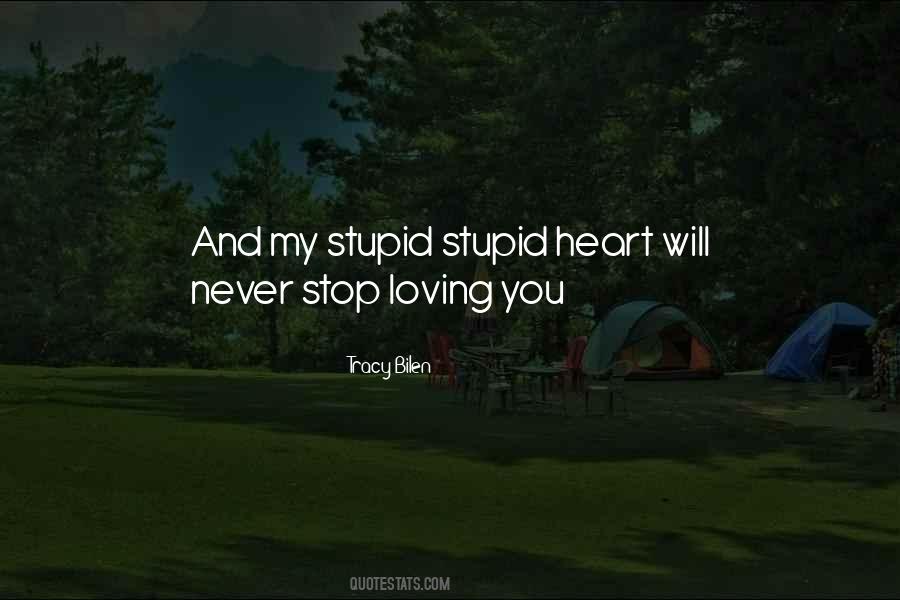Stupid Heart Quotes #1250163
