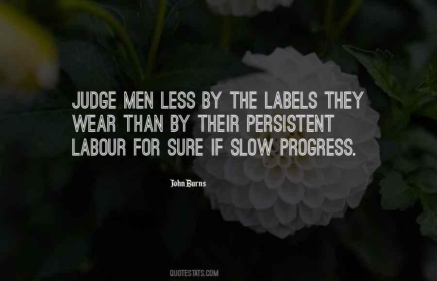 Be Slow To Judge Quotes #1194498