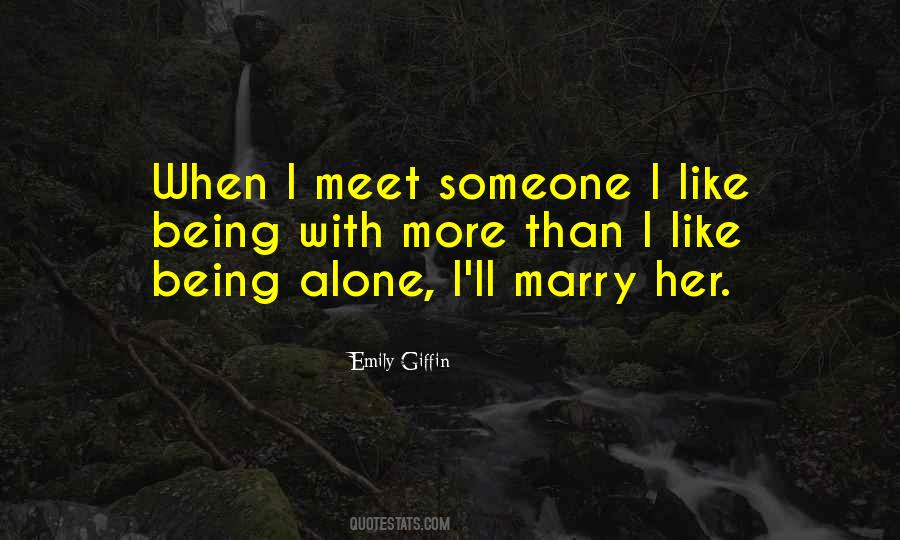 I Like Being Alone Quotes #1058577