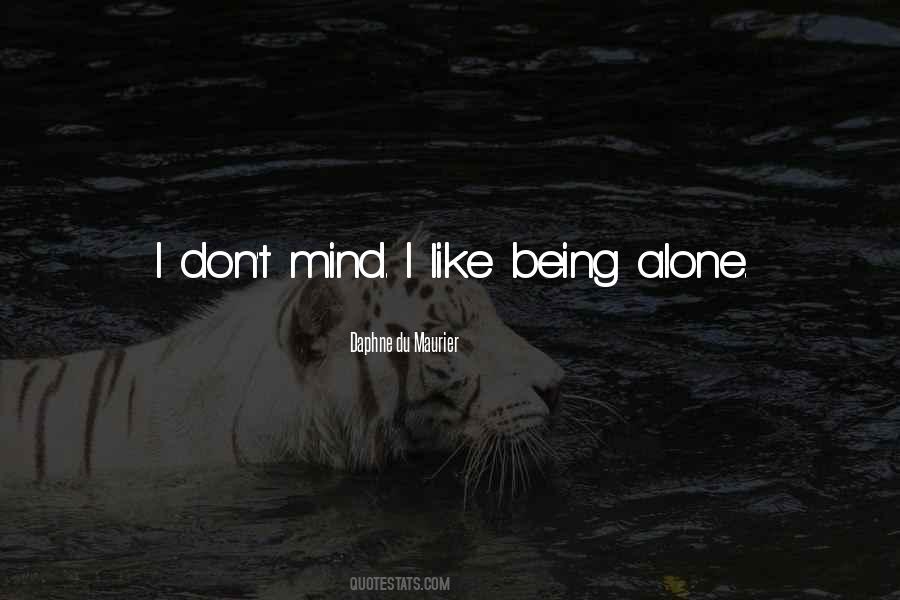 I Like Being Alone Quotes #1620930