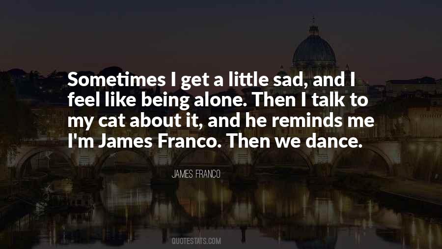 I Like Being Alone Quotes #840772