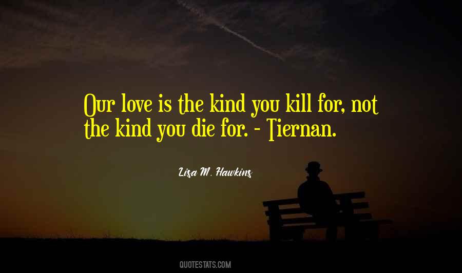 Die For You Love Quotes #1056290
