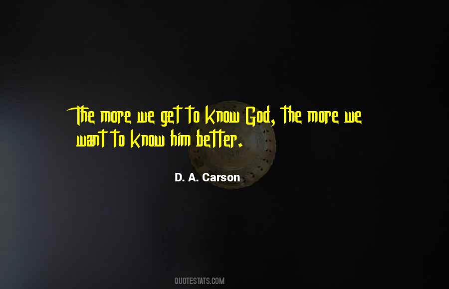 Get To Know God Quotes #174956