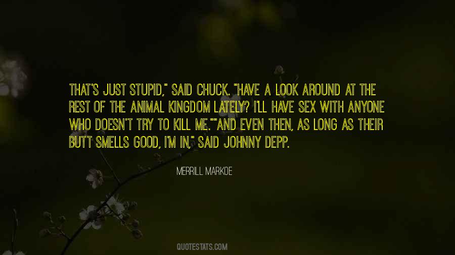 I M Stupid Quotes #145904