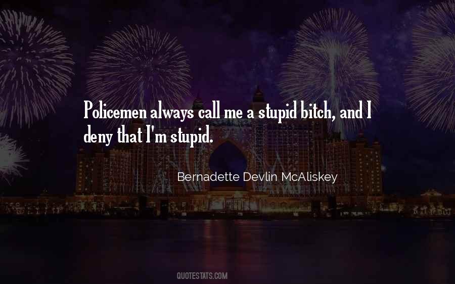 I M Stupid Quotes #1721057