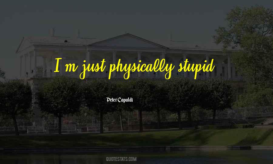 I M Stupid Quotes #55074