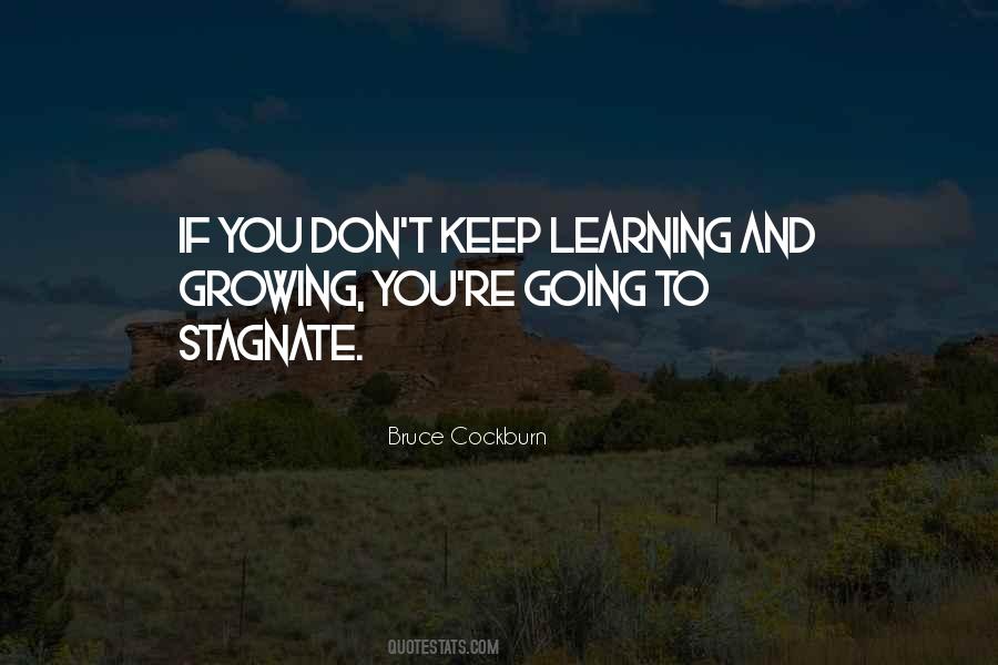 Keep Growing And Learning Quotes #782002