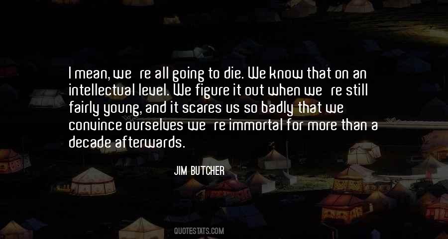 Die So Young Quotes #1560441