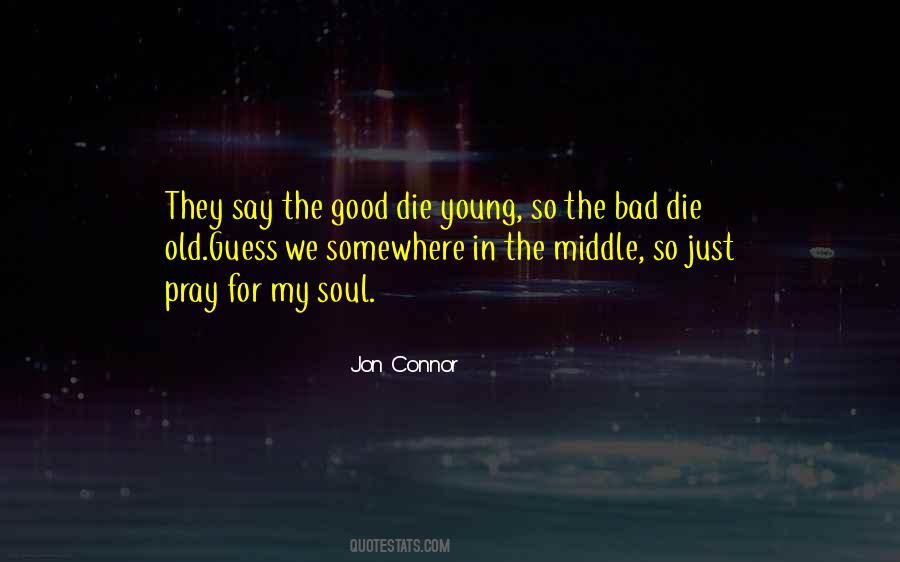 Die So Young Quotes #1771382