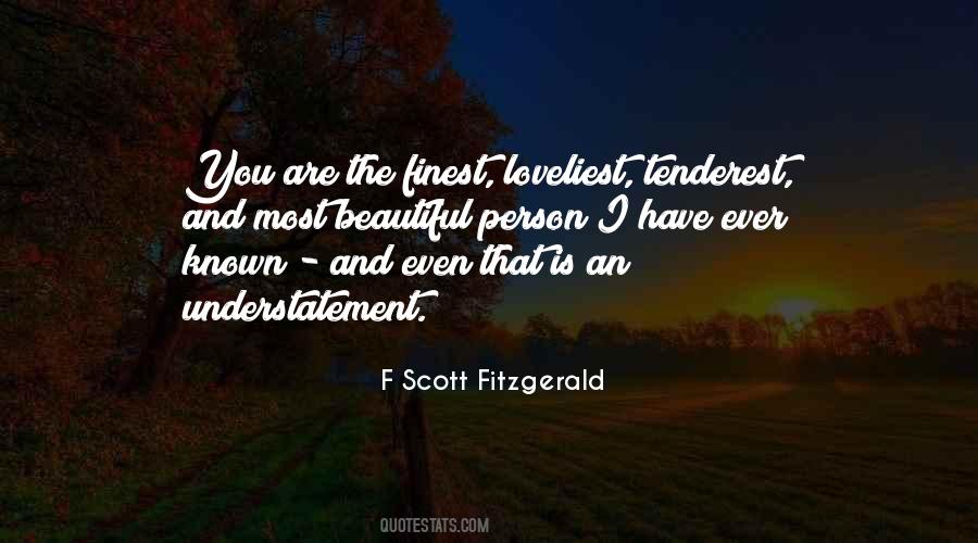 You Are The Finest Loveliest Quotes #1205998