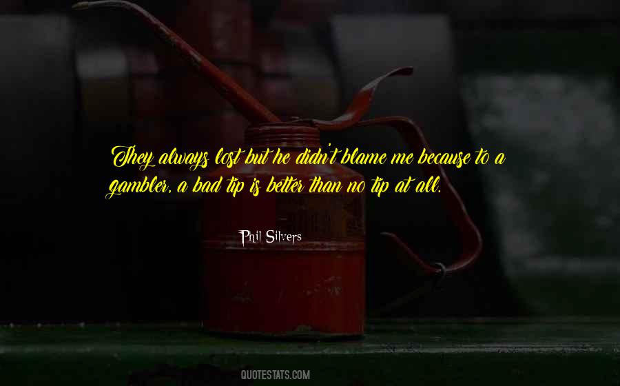 Always To Blame Quotes #1274709