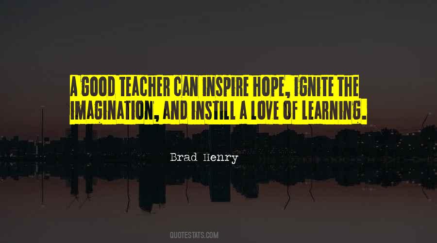 A Good Teacher Can Inspire Hope Quotes #842428 A Good Teacher Can Inspire Hope Quotes #842428