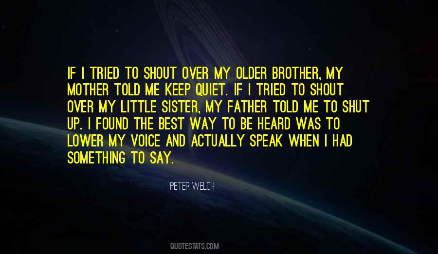 Voice To Be Heard Quotes #476304