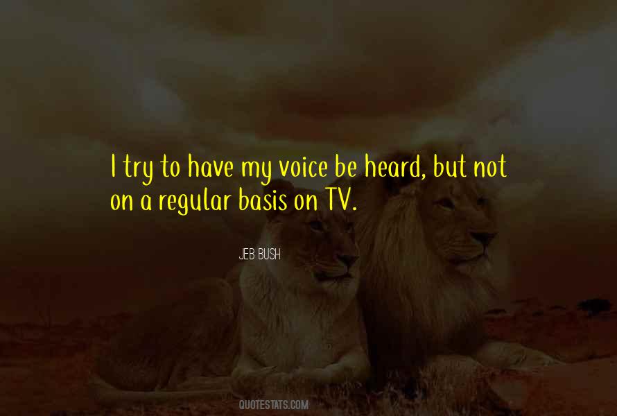 Voice To Be Heard Quotes #869512