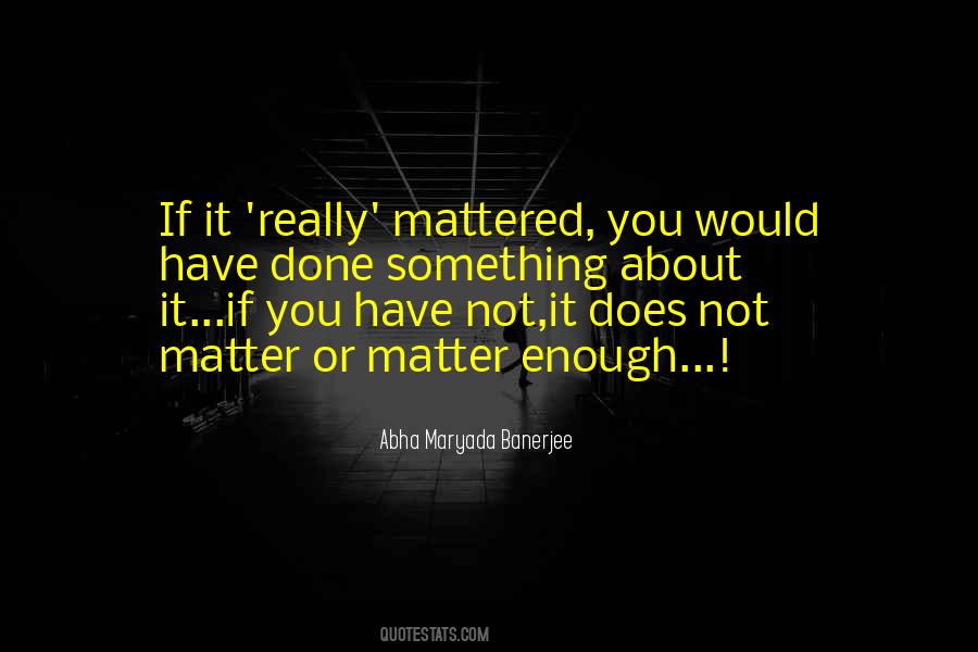 You Have Done Enough Quotes #1216621