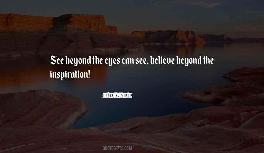 See Beyond The Quotes #566716