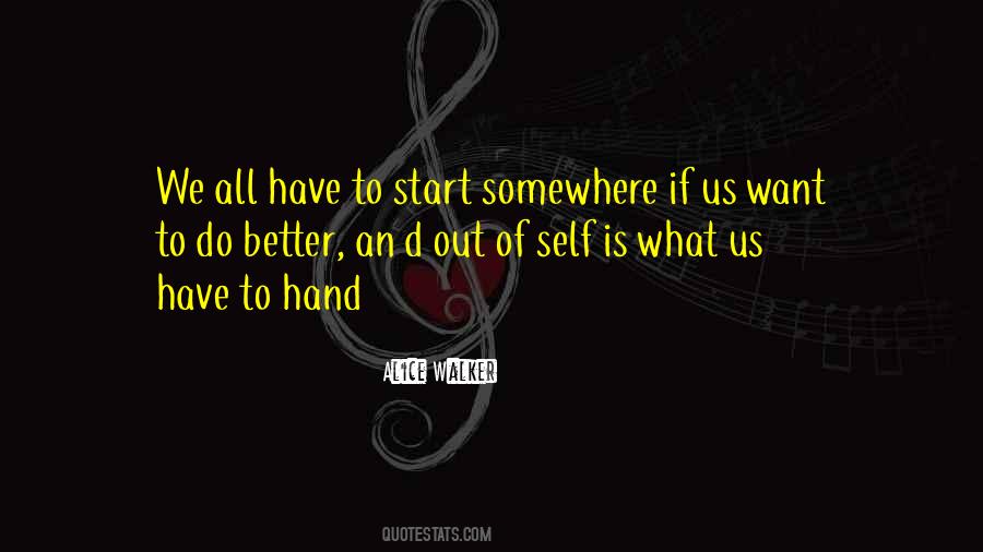 We Have To Start Somewhere Quotes #175036