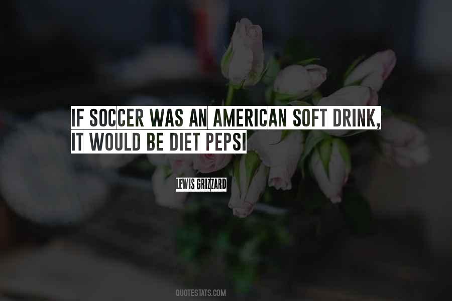 Diet Pepsi Quotes #1326456