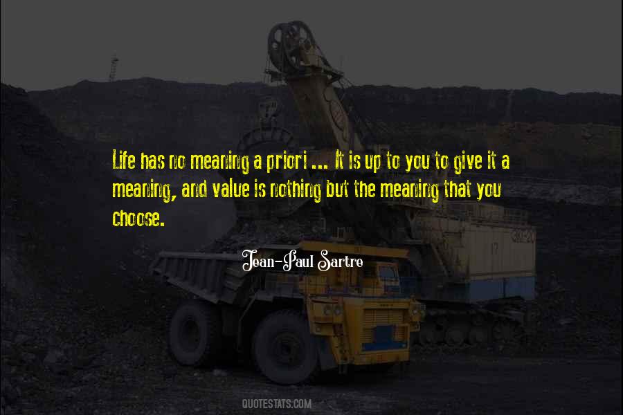 Give Meaning To Life Quotes #1558857