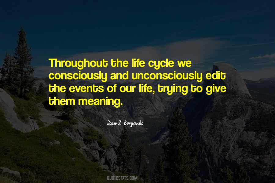 Give Meaning To Life Quotes #1677825