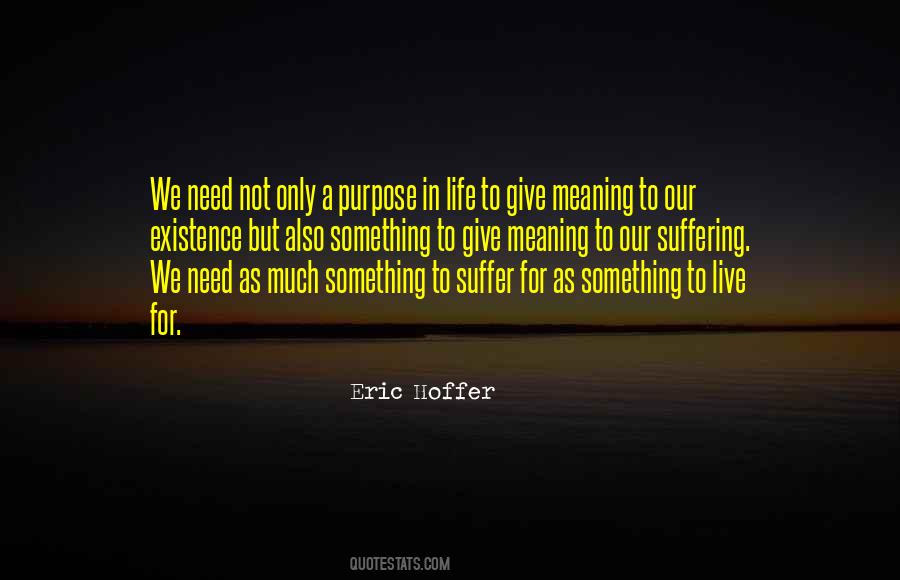 Give Meaning To Life Quotes #650357