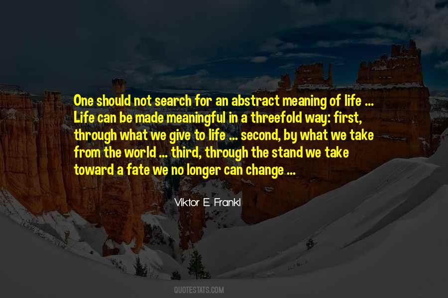Give Meaning To Life Quotes #956221